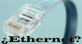 Red Ethernet ¿Qué es, cómo funciona y qué tipos de conexiones a Internet vía cable hay?