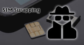SIM Swapping ¿Qué es, para qué sirve y cómo evitar ser una víctima más?